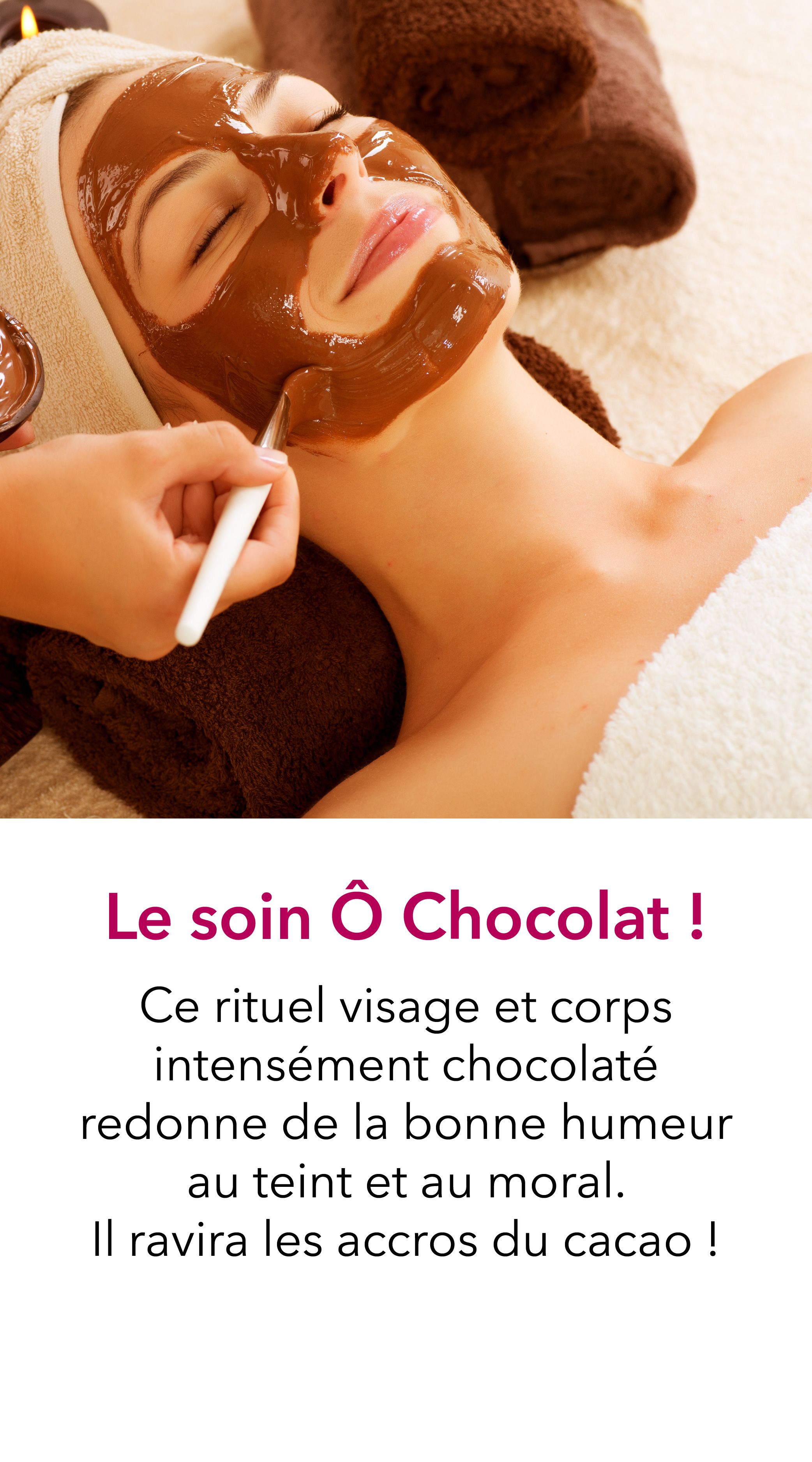 Le soin o chocolat